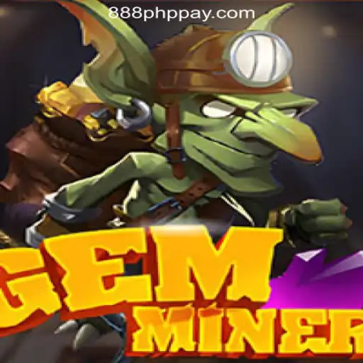 Discover the Exciting World of GemMiner at 888PHP Online Casino Philippines